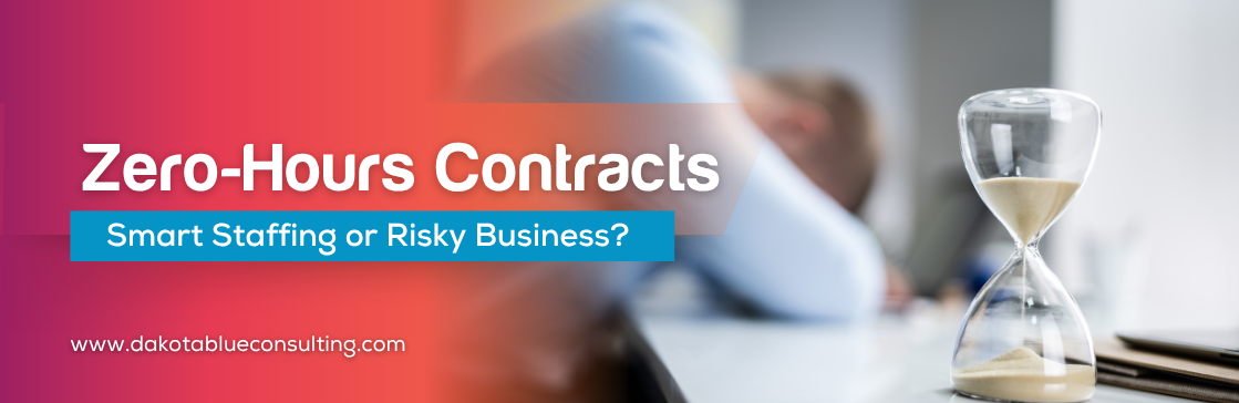 Are Zero-Hours Contracts Smart Staffing or Risky Business