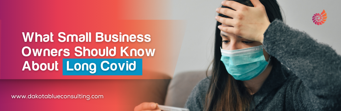 What If They Never Bounce Back?What Small Business Owners Should Know About Long Covid?