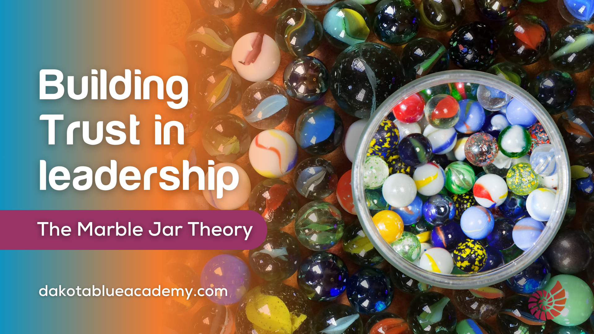 Building Trust in Leadership | The Marble Jar Theory Explained