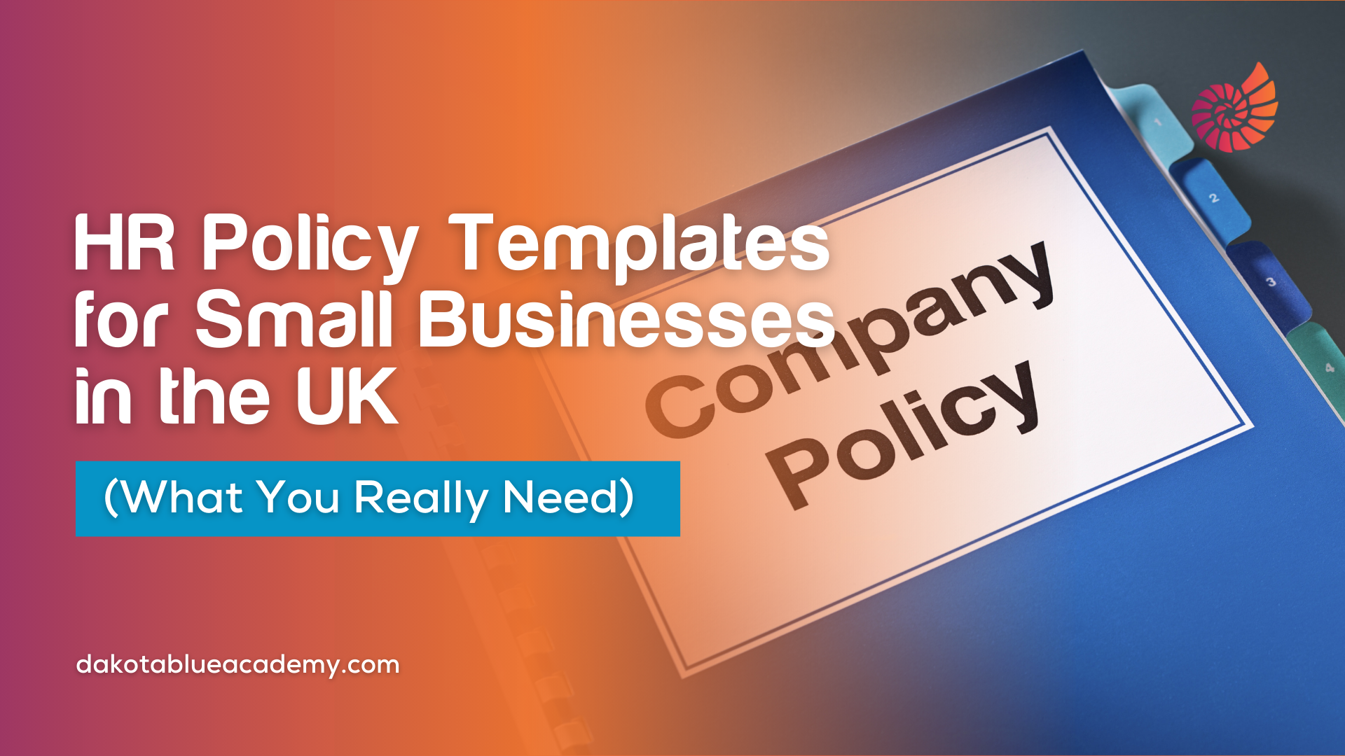 HR Policy Templates for Small Businesses in the UK (What You Really Need)
