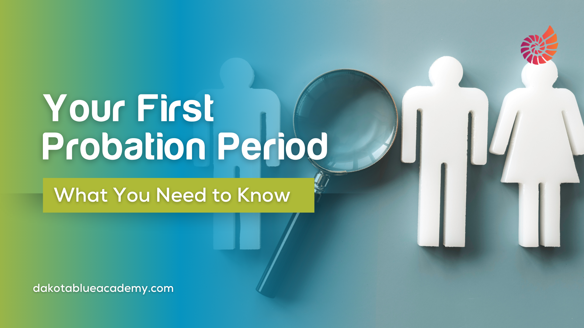 Your First Probation Period: What You Need to Know (But No One Explains)